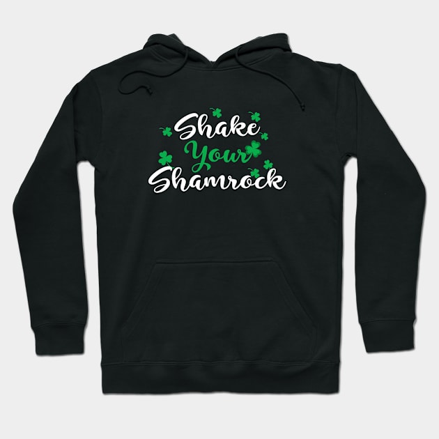 Shake Your Shamrock Hoodie by illusionerguy